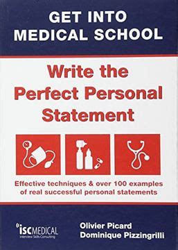 Download Get Into Medical School Write The Perfect Personal Statement Effective Techniques Over 100 Examples Of Real Successful Personal Statements Ucas Medicine 