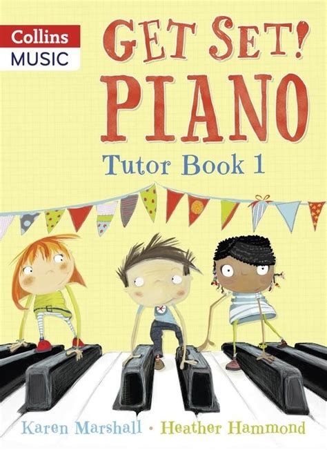 Full Download Get Set Piano Get Set Piano Tutor Book 1 