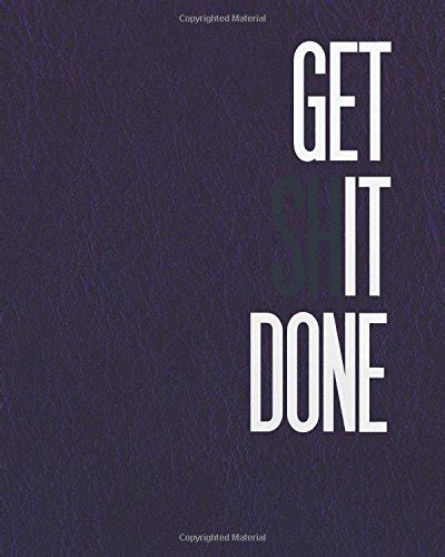 Read Get Shit Done Inspirational Quotes Notebook Wide Ruled College Lined Composition Notebook For 132 Pages Of 8X10 Lined Paper Journal Positive Quotes Lined Notebook Series Volume 4 