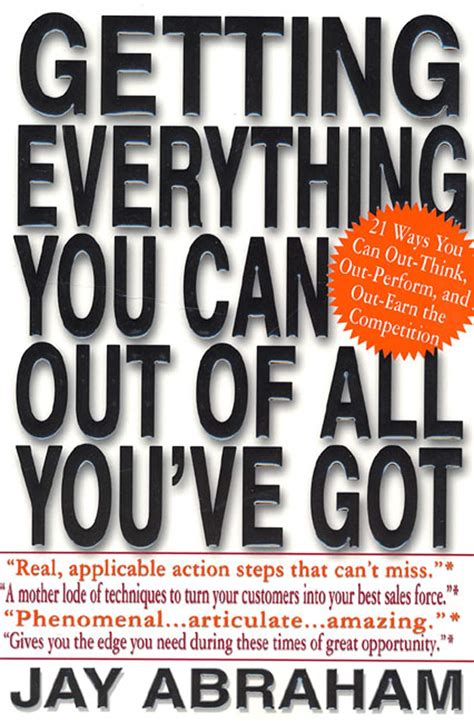 Getting Everything You Can Out Of All Youve Got 21 Ways You Can Out Think Out Perform And Out Earn The Competition