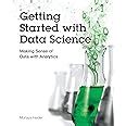 getting started with data science making sense of data with analytics ibm press