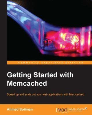 Getting Started With Memcached Soliman Ahmed Ebook Www