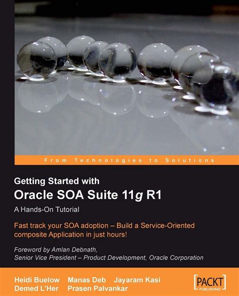 Getting Started With Oracle Soa B2b Integration A Hands On Tutorial By Bhatia Krishnaprem Perlovsky Alan Haaland Scott 2013 Paperback