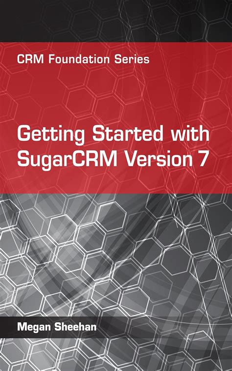 Getting Started With Sugarcrm Version 7 Crm Foundation Series 3