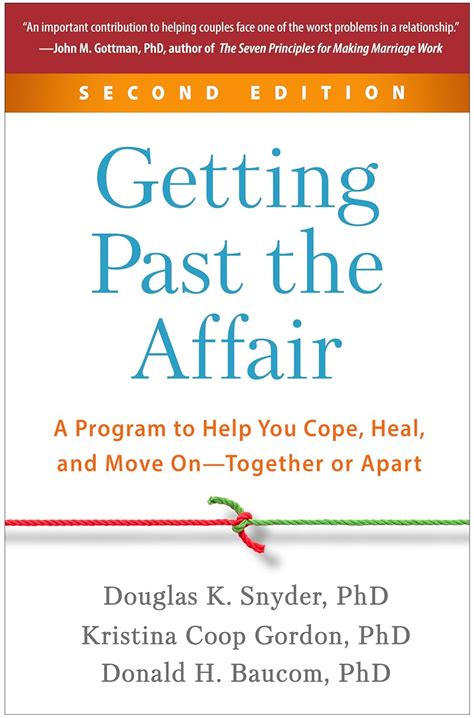 Read Online Getting Past The Affair A Program To Help You Cope Heal And Move On Together Or Apart By Douglas K Snyder Donald H Baucom Kristina Coop Gordon 