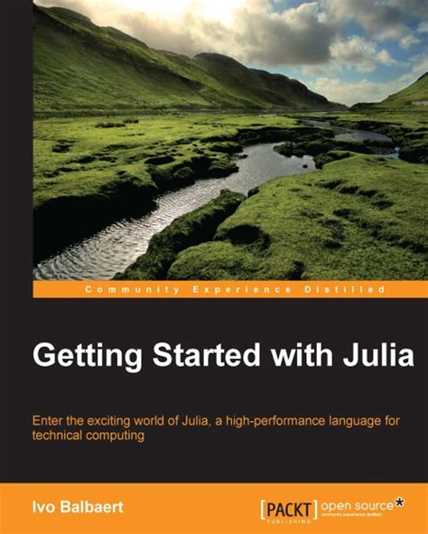 Read Online Getting Started With Julia Programming By Ivo Balbaert 