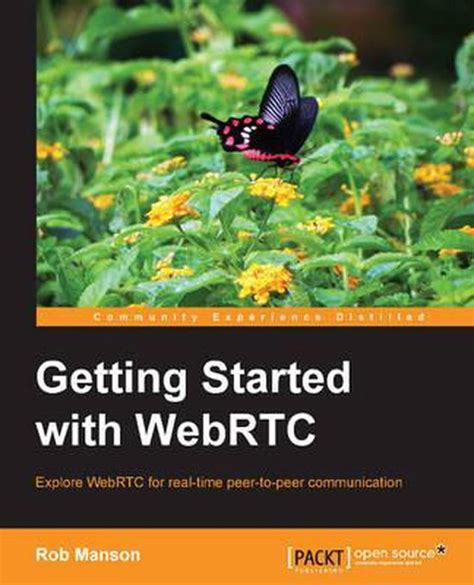 Read Online Getting Started With Webrtc Rob Manson 