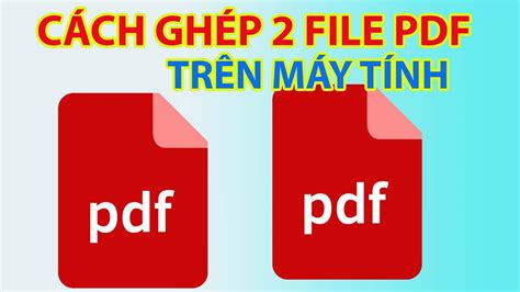 ghep file pdf | 9 cch ghp file PDF gp nhiu