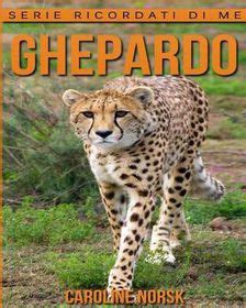Download Ghepardo Libro Sui Ghepardo Per Bambini Con Foto Stupende Storie Divertenti 