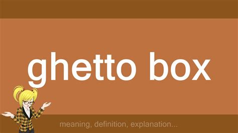 ghetto box