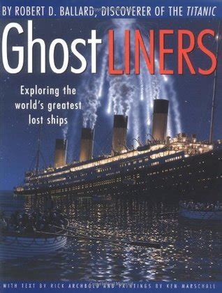 Ghost Liners Exploring The World S Greatest Lost S