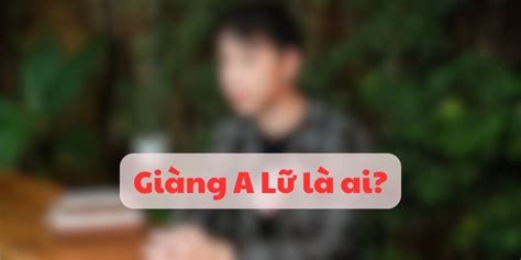 giàng a lữ | La bn gi v lm v ri