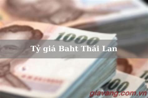 giá bath | T gi Baht Thi hm nay 04092025