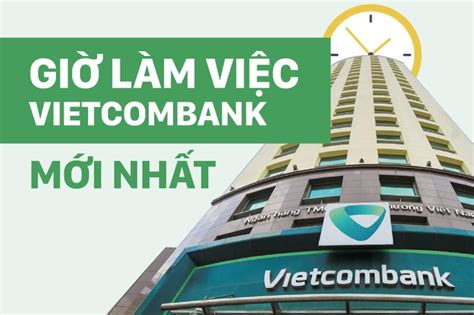 giờ làm việc của vietcombank | Gi lm vic ngn hng Vietcombank t