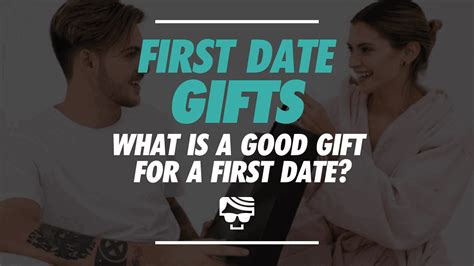 gifts for first date for a girl