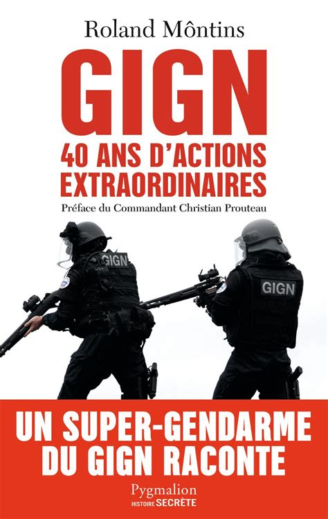 Gign 40 Ans D Actions Extraordinaires