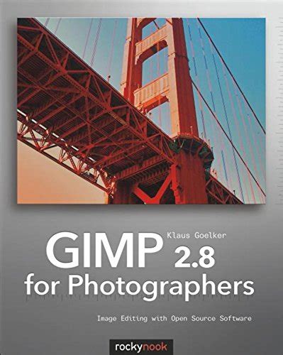 Read Gimp 2 8 For Photographers Image Editing With Open Source Software 