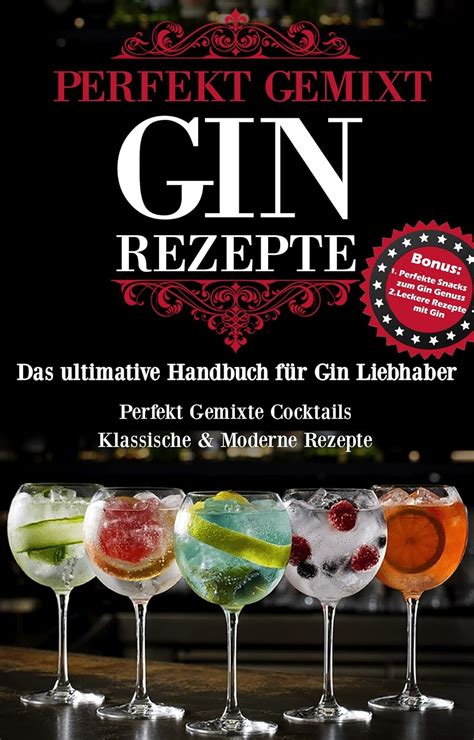 Gin Perfekt Gemixt Das Gin Buch Inkl Klassischer
