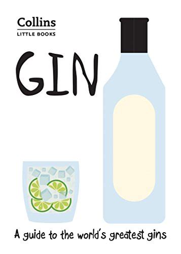 Read Online Gin A Guide To The World S Greatest Gins Collins Little Books 