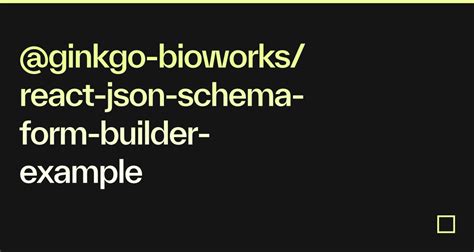ginkgobioworks/reactjsonschemaformbuilderexample Codesandbox