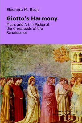 Download Giottos Harmony Music And Art In Padua At The Crossroads Of The Renaissance 