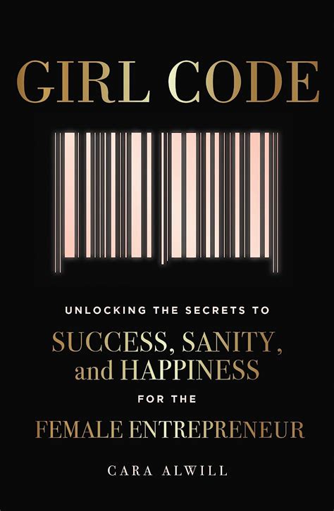 Download Girl Code Unlocking The Secrets To Success Sanity And Happiness For The Female Entrepreneur 