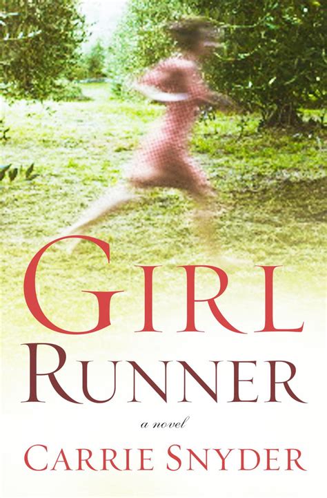 Download Girl Runner A Novel Carrie Snyder 