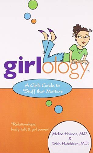 Full Download Girlology A Girlaposs Guide To Stuff That Matters 