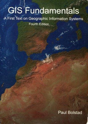gis fundamentals a first text on geographic information systems 4th edition