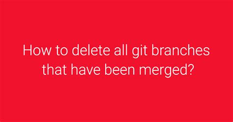 git-delete-merged-branches(1)