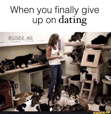 giving up on dating forever meme