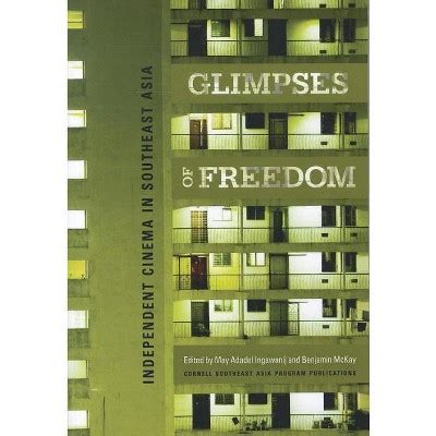 Read Online Glimpses Of Freedom Independent Cinema In Southeast Asia Cornell University Studies On Southeast Asia Paper 