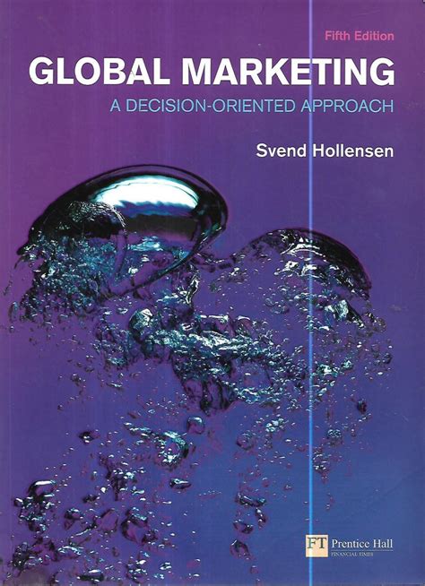 Global Marketing: A Decision Oriented Approach ( Financial Times ( Prentice Hall))