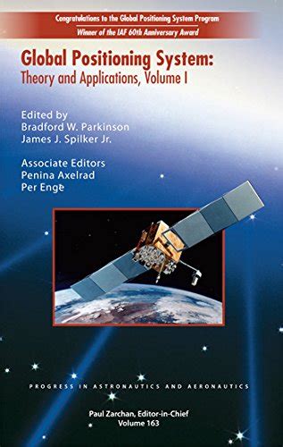 Global Positioning System Theory Applications Volume One Progress In Astronautics And Aeronautics