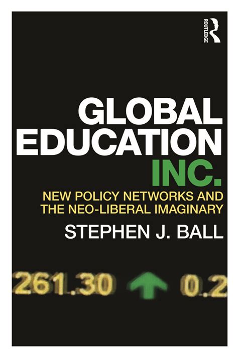 Full Download Global Education Inc New Policy Networks And The Neoliberal Imaginary 