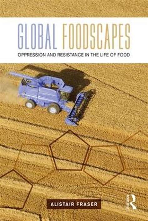 Read Global Foodscapes Oppression And Resistance In The Life Of Food 