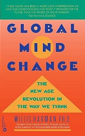 Download Global Mind Change The New Age Revolution In The Way We Think 