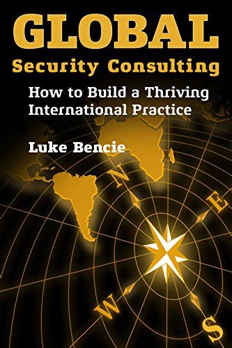 Full Download Global Security Consulting How To Build A Thriving International Practice 
