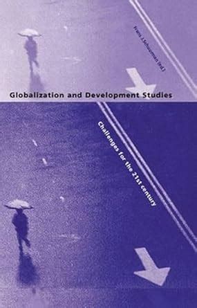 Read Globalization And Development Studies Challenges For The 21St Century 