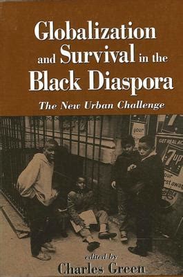 Read Online Globalization And Survival In The Black Diaspora The New Urban Challenge 