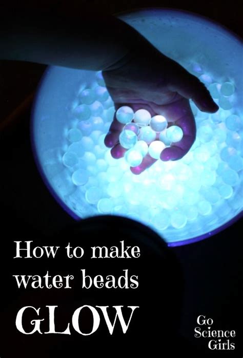 Glowing Water Beads Experiment For Kids Go Science Water Beads Science - Water Beads Science