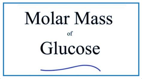 Glucose Molar Mass