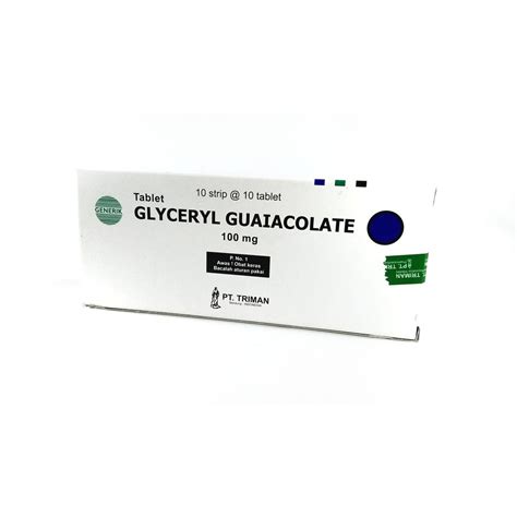 GLYCERYL GUAIACOLATE OBAT APA - Glyceryl Guaiacolate Triman 100 Mg TabletManfaat