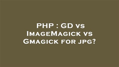 gmagick vs image magick