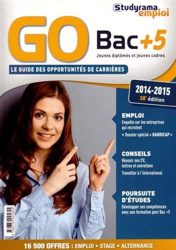 Go Bac 5 Le Guide Des Opportunita C S De Carria R
