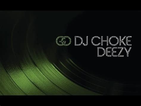 Go Dj Choke Deezy Topic