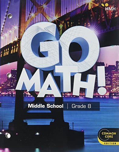Go Math 2018 Gr 6 8 On Holt Go Math 8th Grade - Go Math 8th Grade
