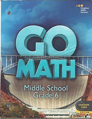 Go Math Middle School Grade 6 1st Edition Go Math Florida Grade 6 - Go Math Florida Grade 6
