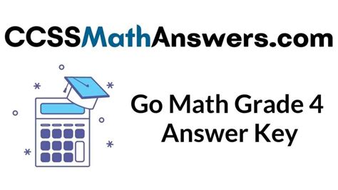 Go Math Primary School Grade 4 Answer Key Go Math 4th Grade Answers - Go Math 4th Grade Answers
