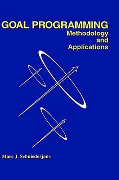 Goal Programming Methodology And Applications Goal Programming Methodology And Applications